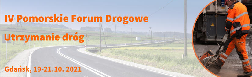 IV Pomorskie Forum Drogowe - Utrzymanie dróg Gdańsk 19-21.10.2021