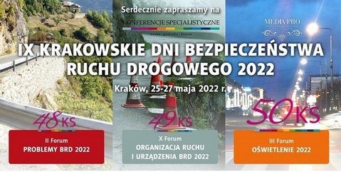Konferencje Specjalistyczne: IX Krakowskie Dni Bezpieczeństwa Ruchu Drogowego 2022, 25-27 maja br.